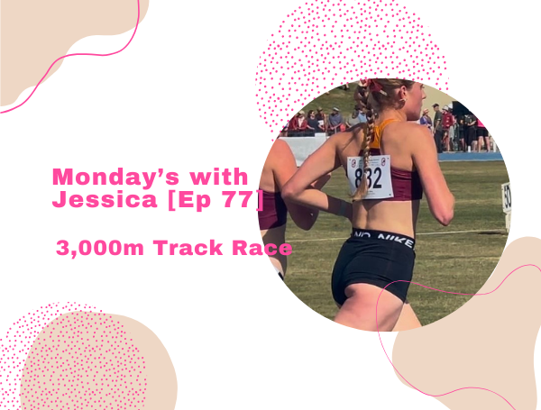 Monday’s with Jessica [Ep 77]: 3,000m Track Race