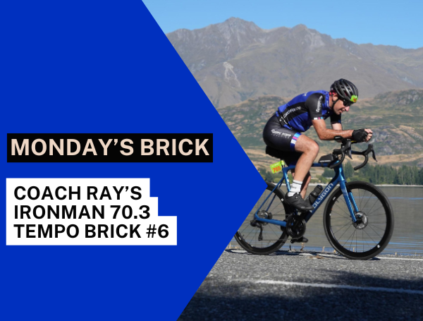Coach Ray’s Ironman 70.3 Tempo Brick #6