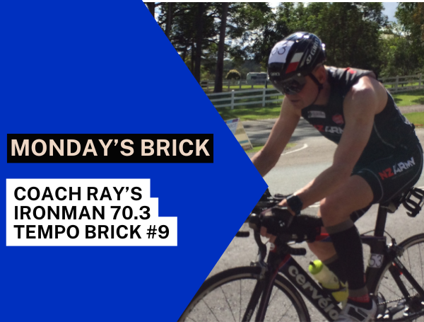 Coach Ray’s Ironman 70.3 Tempo Brick #9