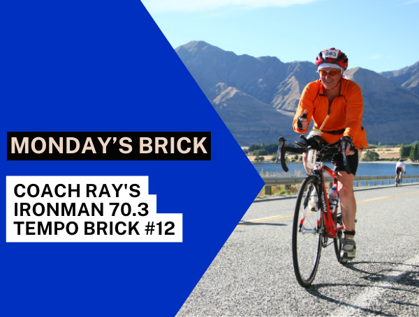 Coach Ray's Ironman 70.3 Tempo Brick #12