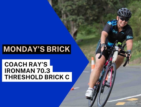 Coach Ray’s Ironman 70.3 Threshold Brick C